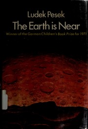 Cover of: The earth is near. by Luděk Pešek