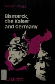 Cover of: Bismarck, the Kaiser and Germany