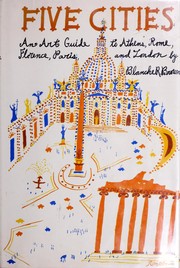 Cover of: Five cities: an art guide to Athens, Rome, Florence, Paris, London.