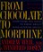 Cover of: From chocolate to morphine