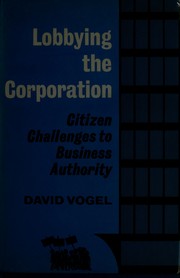 Cover of: Lobbying the corporation by David Vogel