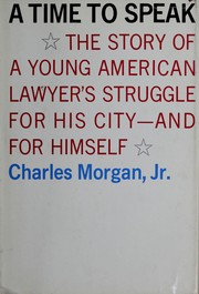 A time to speak / by Charles Morgan, Jr by Morgan, Charles