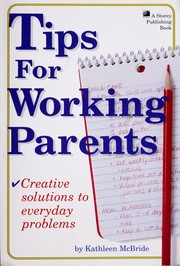 Cover of: Tips for working parents: creative solutions to everyday problems