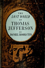 Cover of: The lost world of Thomas Jefferson by Daniel J. Boorstin