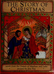 Cover of: The story of Christmas: words from the Gospels of Matthew and Luke