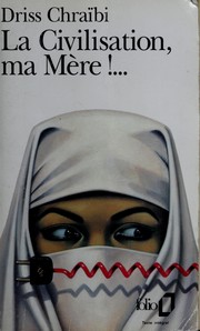 Cover of: LA Civilisation Me Mere by Chraibi
