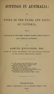 Cover of: Jottings in Australia: or, Notes on the flora and fauna of Victoria: With a catalogue of the more common plants, their habitats, and dates of flowering