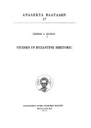 Studies in Byzantine rhetoric by George L. Kustas