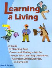 Cover of: Learning a Living: A Guide to Planning Your Career and Finding a Job for People With Learning Disabilities, Attention Deficit Disorder, and Dyslexia