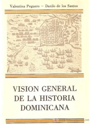 visión general de la historia dominicana Visión general de la historia dominicana by Danilo de los Santos