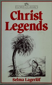 Christ legends by Selma Lagerlöf, Velma Swanston Howard, Bertha Stuart