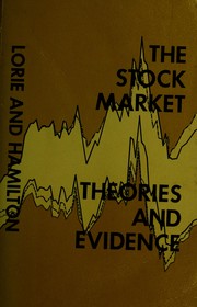 Cover of: The stock market: theories and evidence by James Hirsch Lorie
