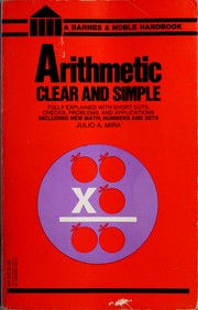 Cover of: Arithmetic clear and simple by Julio A. Mira