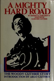 Cover of: A mighty hard road: the Woody Guthrie story
