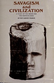 Cover of: Savagism and civilization. by Roy Harvey Pearce
