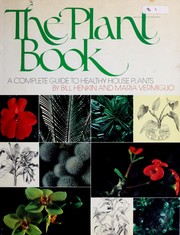 Cover of: The plant book: a complete guide to healthy house plants
