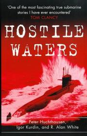 Cover of: Hostile Waters by Peter A. Huchthausen, R. Alan White, Igor Kurdin, Peter Huchthausen and  Igor Kurdin and  R. Alan White