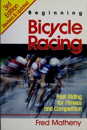 Cover of: Beginning bicycle racing by Fred Matheny