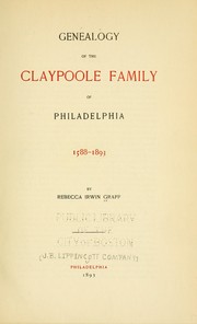 Cover of: Genealogy of the Claypoole family of Philadelphia. 1588-1893 by Rebecca Irwin Graff