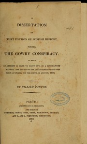 Cover of: A dissertation on that portion of Scotish history, termed, the Gowry conspiracy