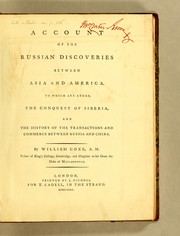 Cover of: Account of the Russian discoveries between Asia and America: to which are added, the conquest of Siberia, and the history of the transactions and commerce between Russia and China
