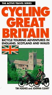 Cover of: Cycling Great Britain: Cycling Adventures in England, Scotland and Wales (Active Travel Series)