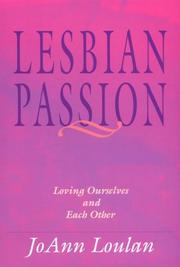 Cover of: Lesbian passion: loving ourselves and each other