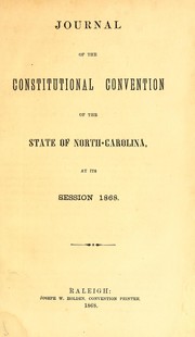 Cover of: Journal of the Constitutional Convention of the state of North-Carolina by North Carolina. Constitutional Convention, North Carolina. Constitutional Convention