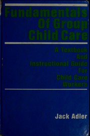 Cover of: Fundamentals of group child care: a textbook and instructional guide for child care workers