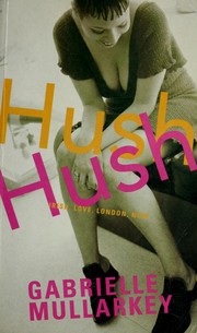 Cover of: Hush, hush | Gabrielle Mullarkey