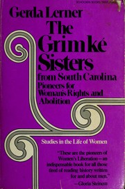 Cover of: The Grimké sisters from South Carolina by Gerda Lerner, Gerda Lerner