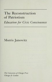 Cover of: The reconstruction of patriotism: education for civic consciousness