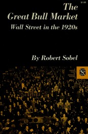 Cover of: The great bull market: Wall Street in the 1920s.