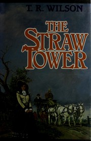 Cover of: The straw tower by T. R. Wilson