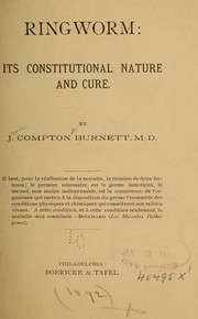 Ringworm; its constitutional nature and cure by James Compton Burnett