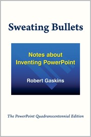 Cover of: Sweating Bullets: Notes about Inventing PowerPoint | 