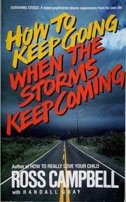 Cover of: How to keep going when the storms keep coming