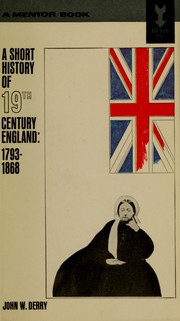 Cover of: A short history of nineteenth-century England by John Wesley Derry