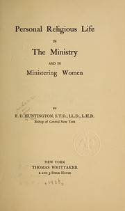Cover of: Personal religious life in the ministry and on ministering women by F. D. Huntington