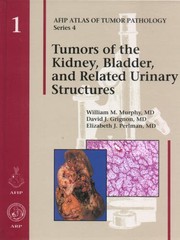Tumors of the Kidney, Bladder and Related Urinary Structures 2004 (AFIP Atlas of Tumor Pathology 4th Series) by Murphy, William M.