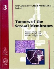 Tumors of Serosal Membranes (Atlas of Tumor Pathology Series IV) by Andrew Churg