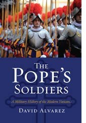 Cover of: The pope's soldiers: a military history of the modern Vatican