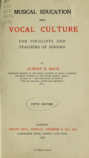 Cover of: Musical education and vocal culture for vocalists and teachers of singing