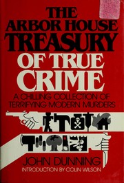 Cover of: The Arbor House treasury of true crime by Dunning, John