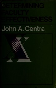 Determining faculty effectiveness by John A. Centra