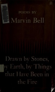 Cover of: Drawn by stones, by earth, by things that have been in the fire: poems