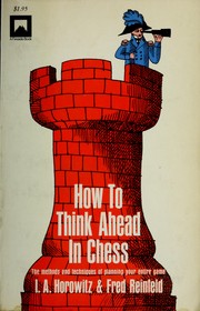 Cover of: How to Think Ahead in Chess by Israel Albert Horowitz, Fred Reinfeld