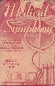 Cover of: Medical symphony by by Gerald A. Spencer