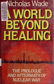 Cover of: A world beyond healing by Nicholas Wade