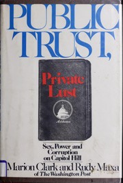 Cover of: Public trust, private lust: Sex, power, and corruption on Capitol Hill